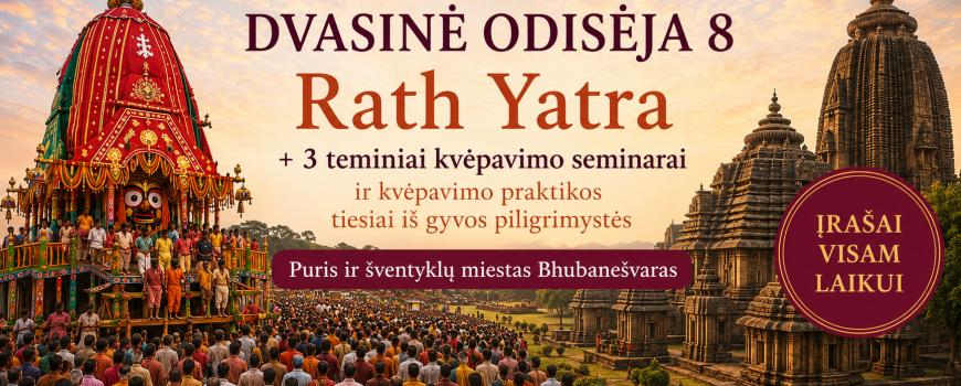 DVASINĖ ODISĖJA 8 - Rath Yatra + 3 teminiai kvėpavimo seminarai tiesiai iš gyvos piligrimystės